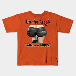 Up the Crack Without A Saddle Kids T-Shirt